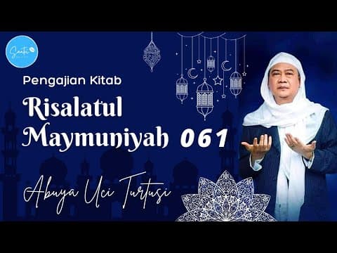 061 PENGAJIAN KITAB RISALATUL MAYMUNIYAH - ABUYA UCI CILONGOK