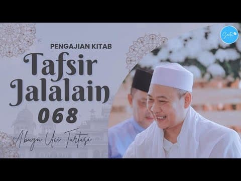 068 PENGAJIAN KITAB TAFSIR JALALAIN - ABUYA UCI CILONGOK