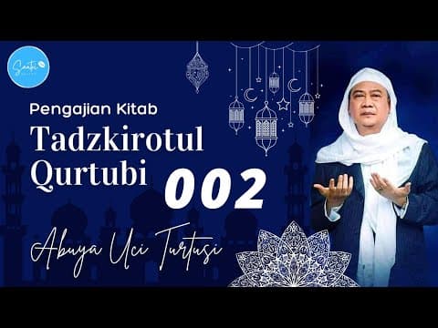 002 PENGAJIAN KITAB TADZKIROTUL QURTUBI - ABUYA UCI CILONGOK