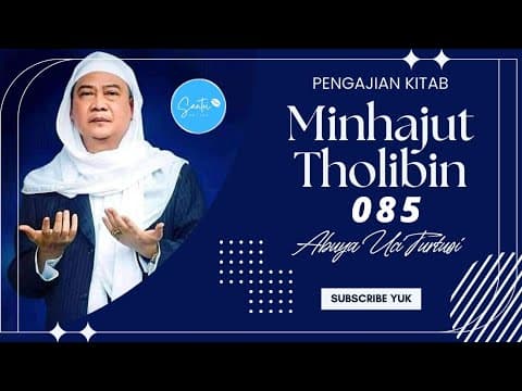 085 PENGAJIAN KITAB MINHAJUT THOLIBIN - ABUYA UCI CILONGOK