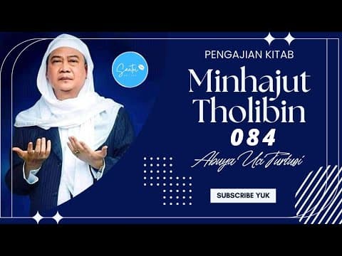 084 PENGAJIAN KITAB MINHAJUT THOLIBIN - ABUYA UCI CILONGOK