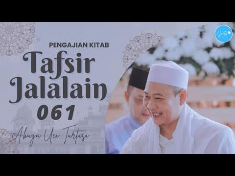 061 PENGAJIAN KITAB TAFSIR JALALAIN - ABUYA UCI CILONGOK