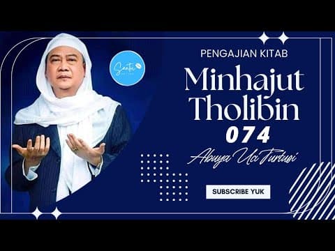 074 PENGAJIAN KITAB MINHAJUT THOLIBIN - ABUYA UCI CILONGOK